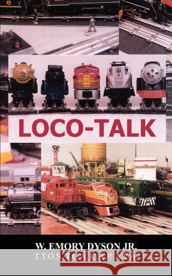 Loco-Talk Dyson, W. Emory 9781403309044 Authorhouse - książka