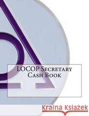 LOCOP Secretary Cash Book Ap Forms 9781530003679 Createspace Independent Publishing Platform - książka