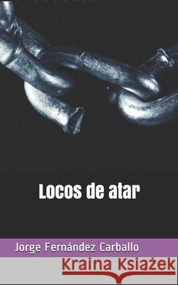 Locos de atar Jorge Fernandez Carballo 9798639433894 Independently Published - książka