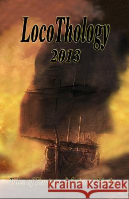 LocoThology 2013: Tales of Fantasy & Science Fiction Callaghan, Catherine a. 9780988528994 Loconeal Publishing, LLC - książka