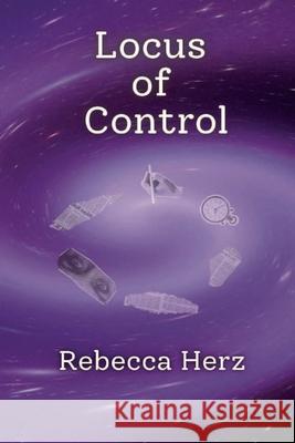 Locus of Control: Therapy Poems Rebecca Herz 9781962374705 Prolific Pulse Press LLC - książka