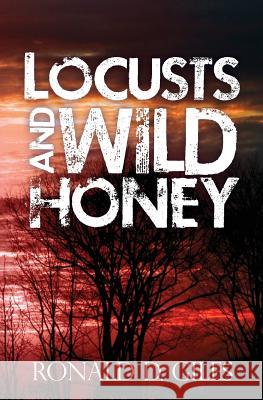 Locusts and Wild Honey Ronald D. Giles 9781482329032 Createspace - książka