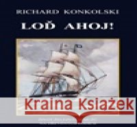 Loď Ahoj! Gordon Grant 9788090780613 Knihy Konkolski - książka