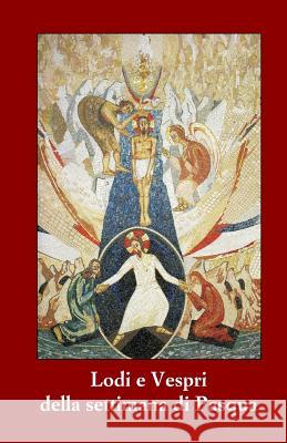 Lodi e Vespri della settimana di Pasqua: sussidio pratico per le comunita' parrocchiali secondo il rito cattolico romano Righi, Davide 9781545502686 Createspace Independent Publishing Platform - książka