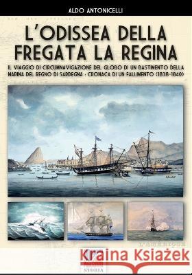L'odissea della fregata La Regina Aldo Antonicelli   9788893279475 Luca Cristini Editore (Soldiershop) - książka