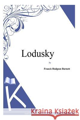 Lodusky Frances Hodgson Burnett 9781494971410 Createspace - książka