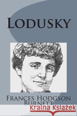 Lodusky Frances Hodgson Burnett 9781499103182 Createspace - książka