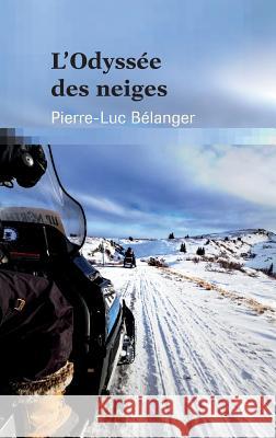 L'odyssée des neiges Pierre-Luc Bélanger 9782895976639 Editions David - książka