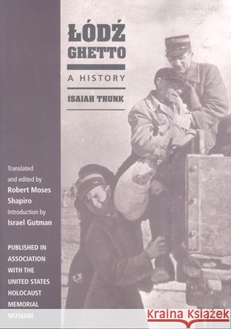 Lódz Ghetto: A History Trunk, Isaiah 9780253219930 Not Avail - książka