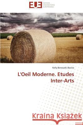 L'Oeil Moderne. Etudes Inter-Arts Benoudis Basilio Kelly 9783841734563 Editions Universitaires Europeennes - książka