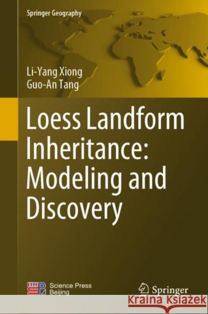 Loess Landform Inheritance: Modeling and Discovery Li-Yang Xiong Guo-An Tang 9789811364037 Springer - książka