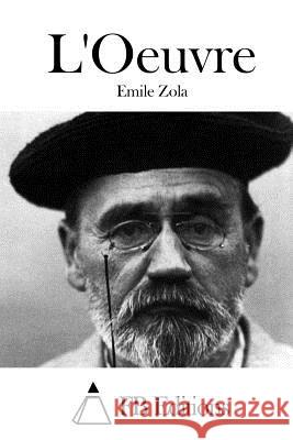 L'Oeuvre Emile Zola Fb Editions 9781515049715 Createspace - książka