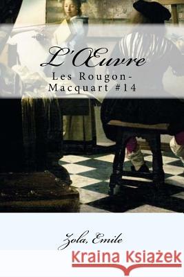 L'OEuvre: Les Rougon-Macquart #14 Mybook 9781546576235 Createspace Independent Publishing Platform - książka