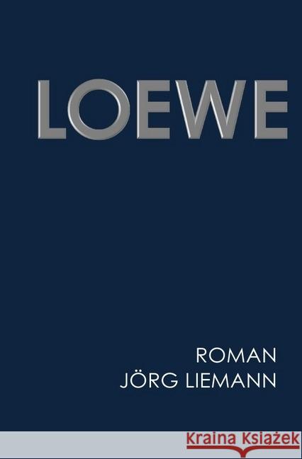 LOEWE : Roman Liemann, Jörg 9783745076677 epubli - książka