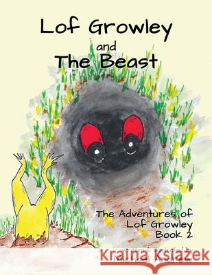 Lof Growley and The Beast: The Adventures of Lof Growley (Book2) Michael Andrew 9781913653972 Michael Terence Publishing - książka