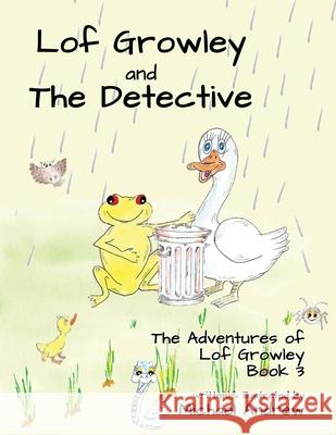 Lof Growley and The Detective: The Adventures of Lof Growley (Book 3) Michael Andrew 9781800940819 Michael Terence Publishing - książka