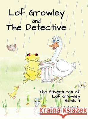 Lof Growley and The Detective: The Adventures of Lof Growley (Book 3) Michael Andrew 9781800940901 Michael Terence Publishing - książka