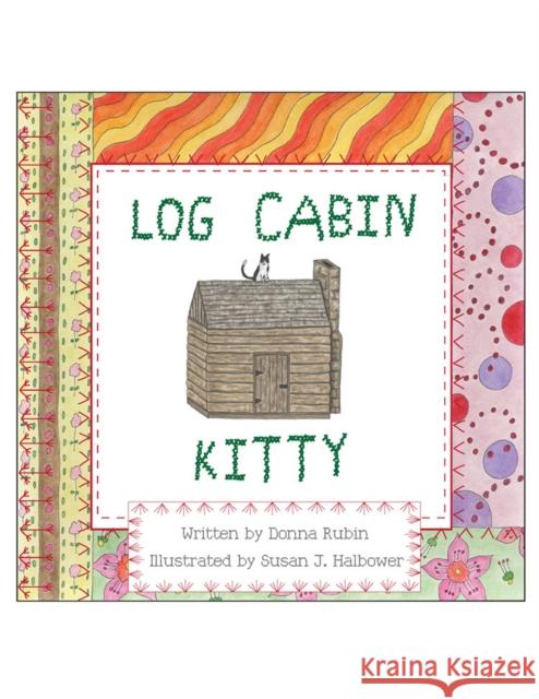 Log Cabin Kitty Donna Rubin Susan J. Halbower 9780875655031 Texas Christian University Press - książka
