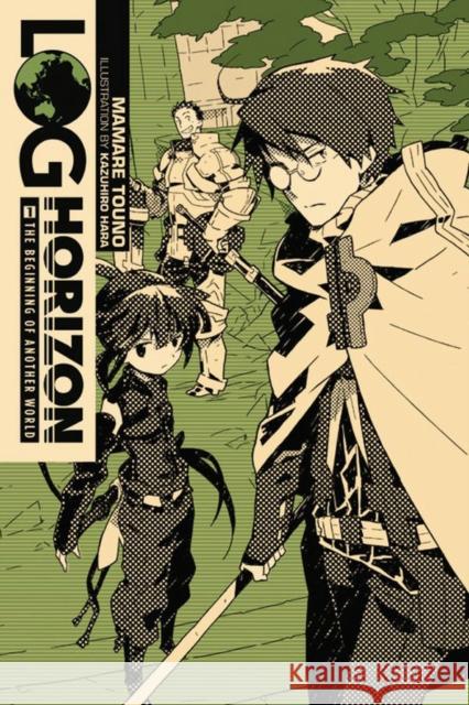 Log Horizon, Vol. 1 (Novel): The Beginning of Another World Mamare Touno 9780316383059 Yen on - książka