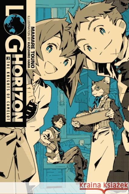 Log Horizon, Vol. 2 (light novel): The Knights of Camelot Mamare Touno 9780316263818 Yen on - książka