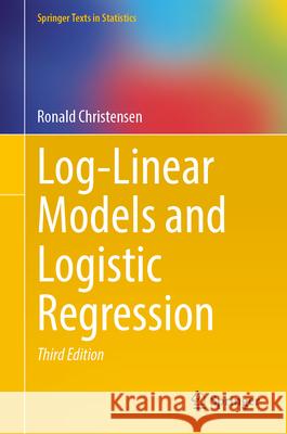 Log-Linear Models and Logistic Regression Ronald Christensen 9783031690372 Springer - książka