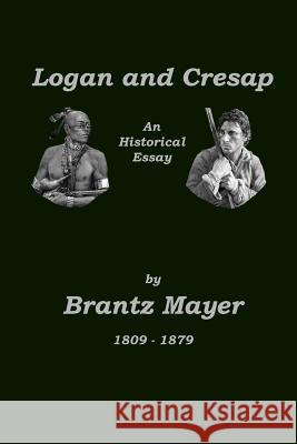 Logan and Cresap Brantz Mayer 9780615485331 Badgley Pub Co - książka