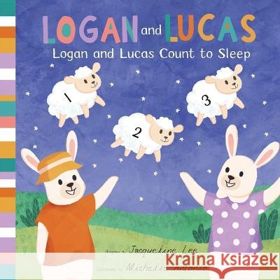 Logan and Lucas Count to Sleep Jacqueline Lee Michelle Antonio Lucy Featherstone 9781736468920 Beantown Books - książka