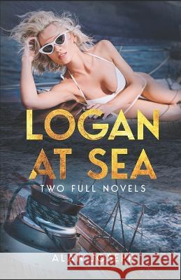 Logan at Sea: Two Full Novels Jon Messmann, Alan Joseph, Eric Compton 9781957868400 Cutting Edge Books - książka