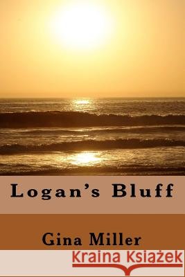 Logan's Bluff MS Gina Miller 9781456464790 Createspace - książka