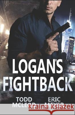 Logan's Fightback Todd McLeod Eric Meyer  9798398468359 Independently Published - książka