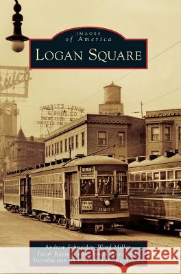 Logan Square Andrew Schneider Ward Miller Jacob Kaplan 9781540233691 Arcadia Publishing Library Editions - książka