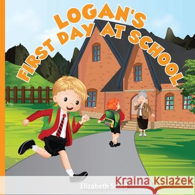 Logan's First Day at School Soleil, Elizabeth 9798521734757 Independently published - książka