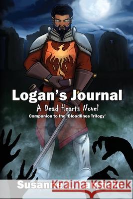 Logan's Journal: A Dead Hearts Novel: Companion to the 'Bloodlines Trilogy' Susanne L. Lambdin 9781720568094 Createspace Independent Publishing Platform - książka