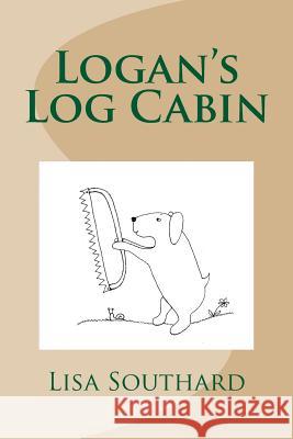 Logan's Log Cabin Lisa Southard 9781503097872 Createspace - książka
