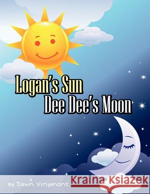 Logan's Sun Dee Dee's Moon Dawn Viriyanont 9780988582019 D'Light Books - książka