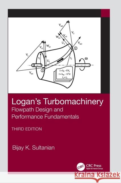 Logan's Turbomachinery: Flowpath Design and Performance Fundamentals, Third Edition Bijay Sultanian 9781138198203 CRC Press - książka