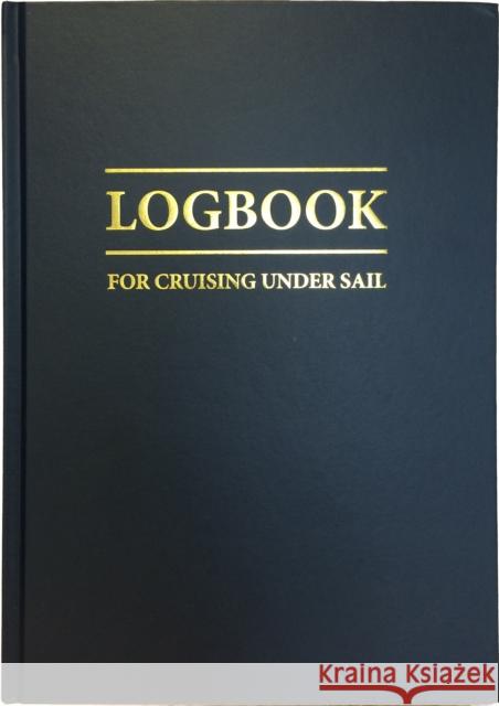 Logbook for Cruising Under Sail John Mellor 9780470746844 John Wiley & Sons Inc - książka