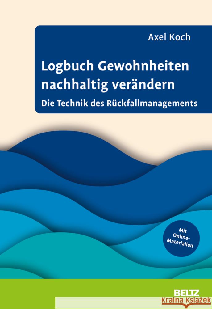 Logbuch Gewohnheiten nachhaltig verändern Koch, Axel 9783407368003 Beltz - książka