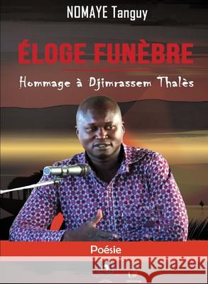 ?loge Fun?bre: Hommage ? Djimrassem Thal?s Nomaye Tanguy 9789956661510 Editions Plume D - książka