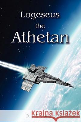 Logeseus the Athetan D. L. Stephens 9781453609309 Createspace - książka