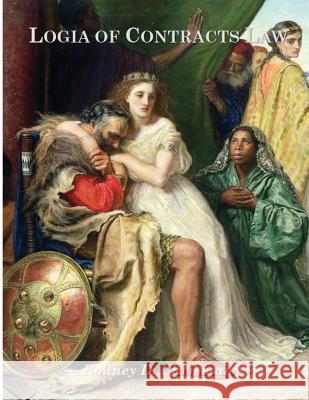 Logia of Contracts Law Rodney D. Chrisman Rodney D. Chrisman 9781937479022 Logia Press, LLC - książka