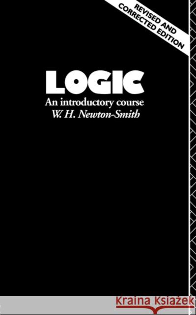 Logic: An Introductory Course Newton-Smith, W. H. 9780415045254 TAYLOR & FRANCIS LTD - książka