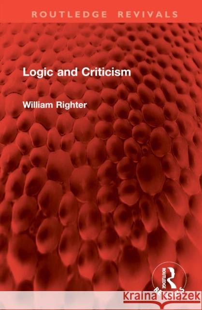 Logic and Criticism William Righter 9781032889122 Routledge - książka