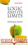 Logic and Its Limits Patrick Shaw 9780192892805 Oxford University Press