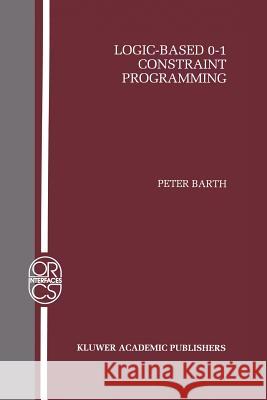 Logic-Based 0-1 Constraint Programming Peter Barth 9781461285649 Springer - książka