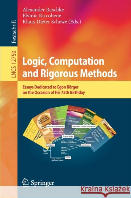 Logic, Computation and Rigorous Methods: Essays Dedicated to Egon Börger on the Occasion of His 75th Birthday Raschke, Alexander 9783030760199 Springer - książka