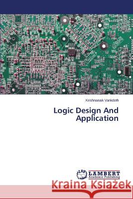 Logic Design And Application Vankdoth Krishnanaik 9783659397233 LAP Lambert Academic Publishing - książka