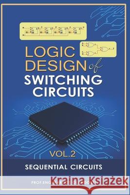 Logic Design of Switching Circuits: Sequential Circuits Olandoski, Marcos 9798519298292 Independently published - książka