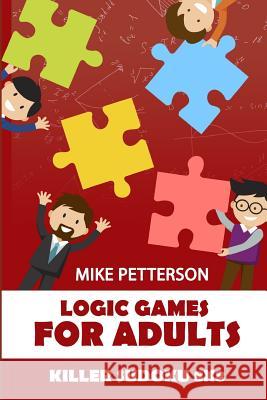 Logic Games for Adults: Killer Sudoku 8x8 Mike Petterson 9781798543504 Independently Published - książka