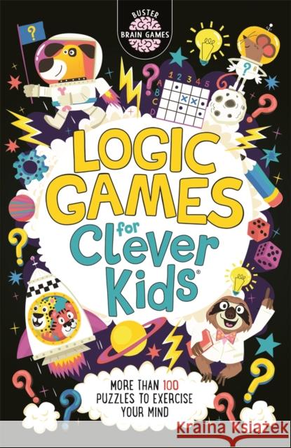 Logic Games for Clever Kids®: More Than 100 Puzzles to Exercise Your Mind  9781780556628 Michael O'Mara Books Ltd - książka